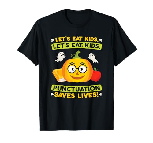 Halloween Let's Eat Kids Satzzeichen rettet Leben Lehrer T-Shirt Halloween Let's Eat Kids Satzzeichen rettet Leben Lehrer T-Shirt von Let's Eat Kids Punctuation Saves Lives Tee Shirts