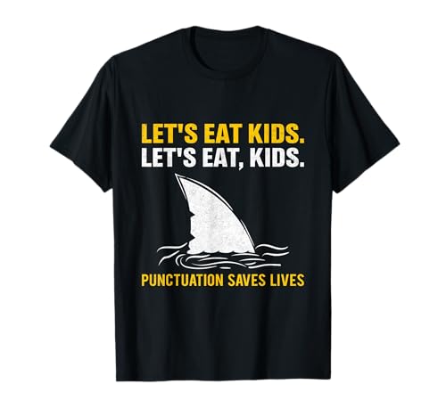 Lets Eat Kids Punctuation Saves Lives Shark Funny Lehrer T-Shirt Lets Eat Kids Punctuation Saves Lives Shark Funny Lehrer T-Shirt von Let's Eat Kids Punctuation Saves Lives for Kids