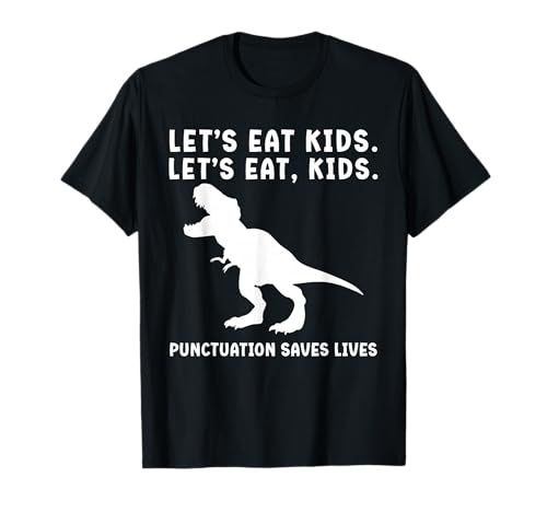 Let's Eat Kids T-Rex Interpunktion Humor Lustiger Lehrer T-Shirt Let's Eat Kids T-Rex Interpunktion Humor Lustiger Lehrer T-Shirt von Let's Eat Kids T-rex Punctuation Funny Humor