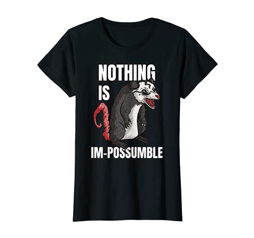 Damen Nothing Is Im-Possumble Lustiges Opossum Shirt Possum T-Shirt Damen Nothing Is Im-Possumble Lustiges Opossum Shirt Possum T-Shirt von Let´s Eat Trash & Get Hit By A Car