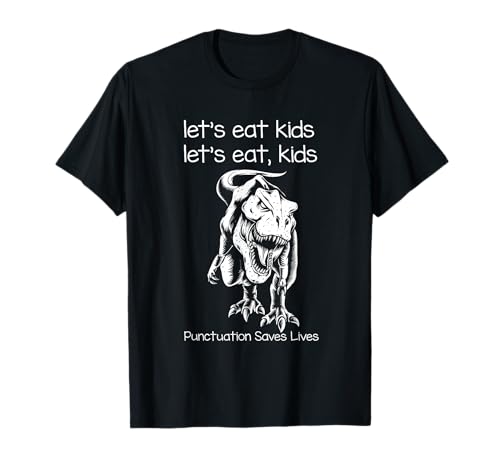 Punctuation Saves Lives Grammar Dinosaurier T-Rex Lets Eat Kids T-Shirt Punctuation Saves Lives Grammar Dinosaurier T-Rex Lets Eat Kids T-Shirt von Lets Eat Kids Punctuation Saves Lives T-Rex