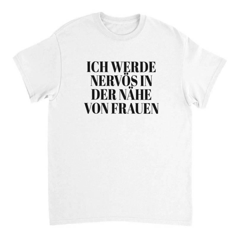 Ich Werde Nervös in Der Nähe Von Frauen T-Shirt | Lustige T-Shirts Meme von LetztesHemdStore