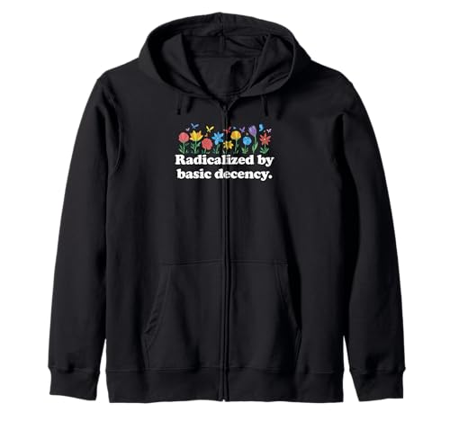 Radicalized By Basic Decency Flowers Damen Liberal Kapuzenjacke von Liberal Democracy Co.