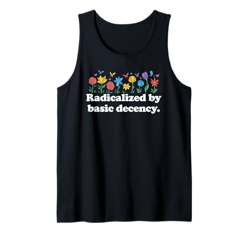 Radicalized By Basic Decency Flowers Damen Liberal Tank Top von Liberal Democracy Co.