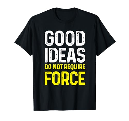 Good Ideas Do Not Require Force Libertarian Ancap Liberty T-Shirt Good Ideas Do Not Require Force Libertarian Ancap Liberty T-Shirt von Liberty Swag