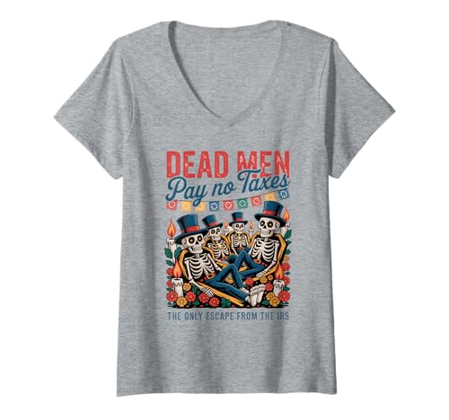 Damen Tote Männer Zahlen Keine Steuern – Día de los Muertos Libertarian T-Shirt mit V-Ausschnitt von Liberty-minded Latinos & Mexican-American Patriots