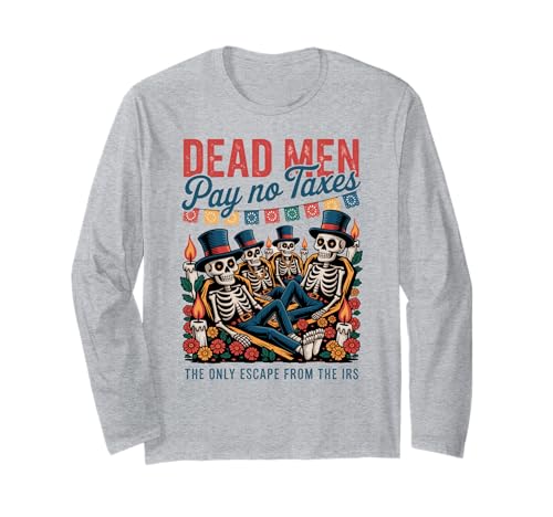 Tote Männer Zahlen Keine Steuern – Día de los Muertos Libertarian Langarmshirt Tote Männer Zahlen Keine Steuern – Día de los Muertos Libertarian Langarmshirt von Liberty-minded Latinos & Mexican-American Patriots