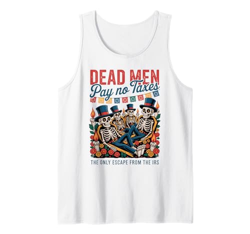 Tote Männer Zahlen Keine Steuern – Día de los Muertos Libertarian Tank Top von Liberty-minded Latinos & Mexican-American Patriots