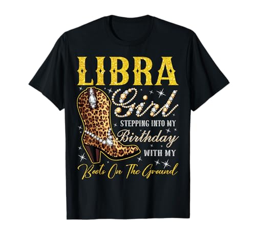 Waage-Mädchen Tritt mit Meinen Stiefeln an Meinem Geburtstag T-Shirt Waage-Mädchen Tritt mit Meinen Stiefeln an Meinem Geburtstag T-Shirt von Libra Girl Birthday Party Western Cowgirl