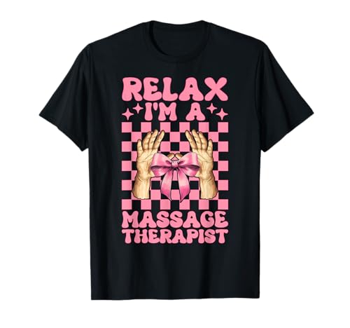 Relax I'm A Massage Therapist Massage Therapie Girl Mom T-Shirt von Licensed Massage Therapist Pink Coquette Bow Gifts