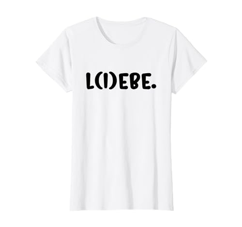 Liebe Lebe L(i)ebe Spruch für Optimisten Frauen Liebe T-Shirt von Damen Liebe Sprüche als Geschenkidee