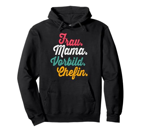Frau Mama Vorbild Chefin Mami Mutti Mamma Mutter Spruch Pullover Hoodie Frau Mama Vorbild Chefin Mami Mutti Mamma Mutter Spruch Pullover Hoodie von Liebe & Lustige Muttertag Motive für Frauen