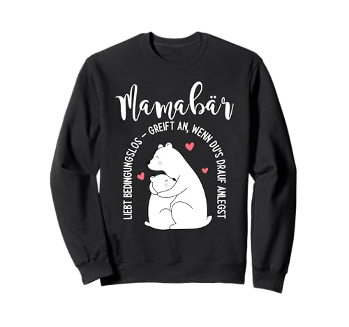 Mamabär liebt bedingungslos Muttertag Mama Lustiger Spruch Sweatshirt von Liebevolle Mamabär Muttertagsgeschenke Mama