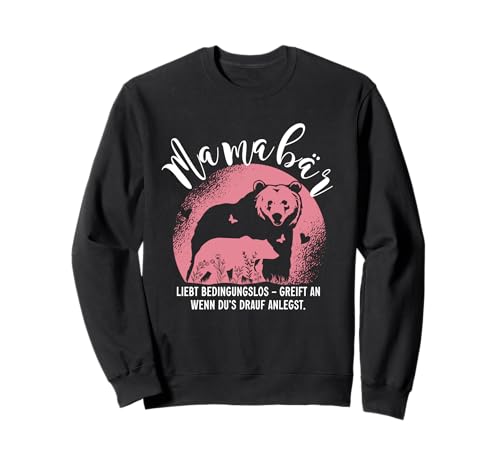 Mamabär liebt bedingungslos Muttertag Mama Lustiger Spruch Sweatshirt von Liebevolle Mamabär Muttertagsgeschenke Mama