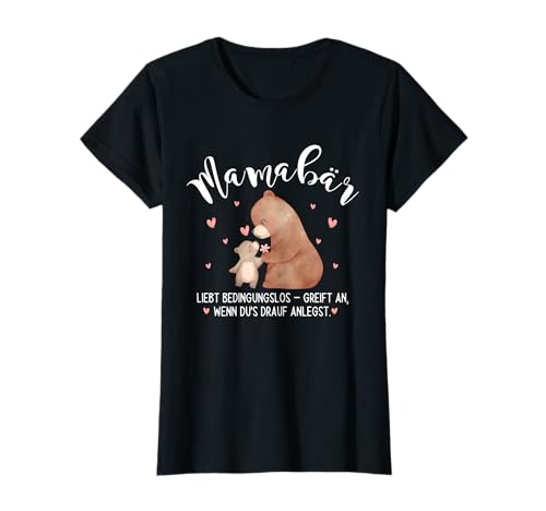 Mamabär liebt bedingungslos Muttertag Mama Lustiger Spruch T-Shirt von Liebevolle Mamabär Muttertagsgeschenke Mama