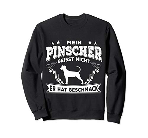 Pinscher Geschenk für Frauen Mein Hund hat Geschmack Spruch Sweatshirt von Lieblings-Hund Präsent Manufaktur