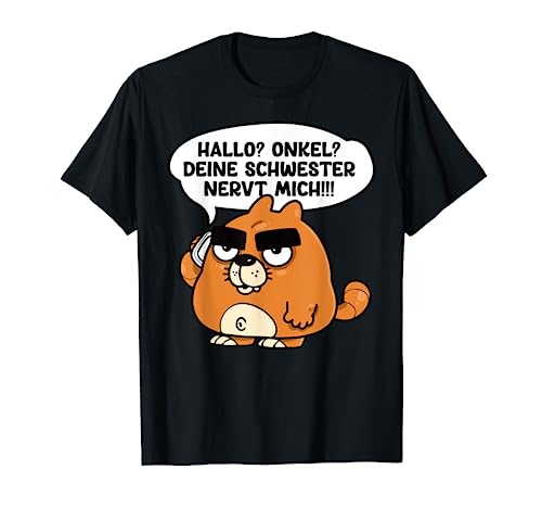 Hallo Onkel? Deine Schwester Nervt. Neffe Nichte Kind Kinder T-Shirt von Lieblingsonkel Meine Onkel und Ich Geschenkidee