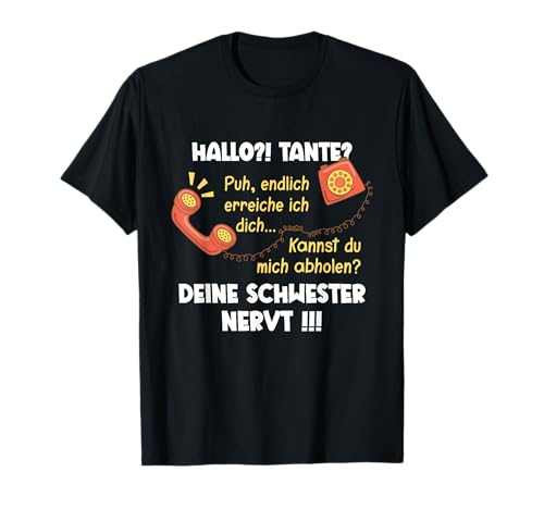 Hallo Tante? Deine Schwester Nervt Neffe Nichte Kind Kinder T-Shirt von Lieblingstante Meine Tante und Ich Geschenkidee