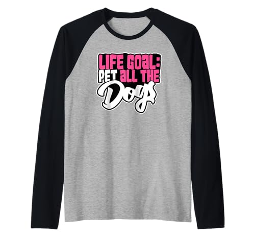 Life Goal Pet All The Dogs Süßer Hund Mama Pet Lover Hundeliebhaber Raglan Life Goal Pet All The Dogs Süßer Hund Mama Pet Lover Hundeliebhaber Raglan von Life Goal Pet All The Dogs Cute Dog Lover Gifts