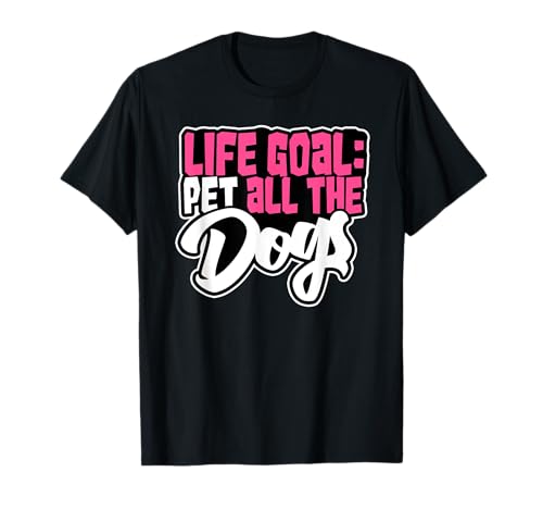 Life Goal Pet All The Dogs Süßer Hund Mama Pet Lover Hundeliebhaber T-Shirt Life Goal Pet All The Dogs Süßer Hund Mama Pet Lover Hundeliebhaber T-Shirt von Life Goal Pet All The Dogs Cute Dog Lover Gifts