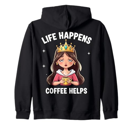 Life Happens Coffee Helps Tired Princess Damen Lustiges Zitat Kapuzenjacke von Life Happens Coffee Helps Tired Princess Products