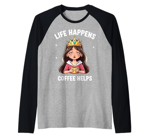 Life Happens Coffee Helps Tired Princess Damen Lustiges Zitat Raglan von Life Happens Coffee Helps Tired Princess Products