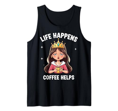 Life Happens Coffee Helps Tired Princess Damen Lustiges Zitat Tank Top von Life Happens Coffee Helps Tired Princess Products
