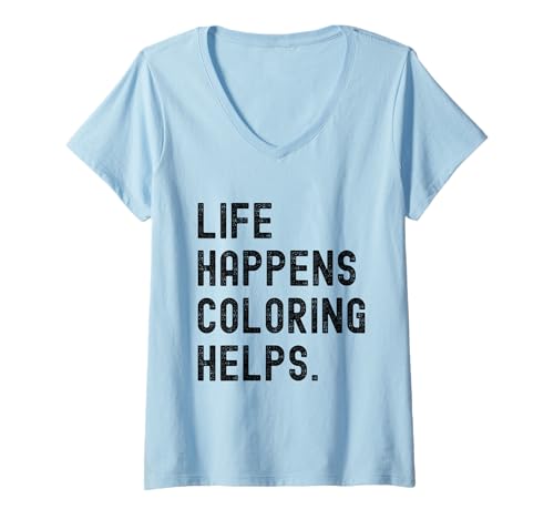 Damen Life Happens Coloring Helps Life Happens Malbuchliebhaber T-Shirt mit V-Ausschnitt Damen Life Happens Coloring Helps Life Happens Malbuchliebhaber T-Shirt mit V-Ausschnitt von Life Happens Coloring Helps tee