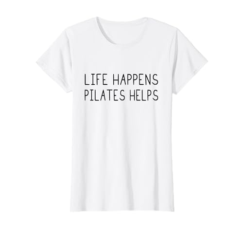 Life Happens Pilates Helps, Pilates Frauen mit Sprüchen T-Shirt Life Happens Pilates Helps, Pilates Frauen mit Sprüchen T-Shirt von Life Happens Pilates Helps Tee