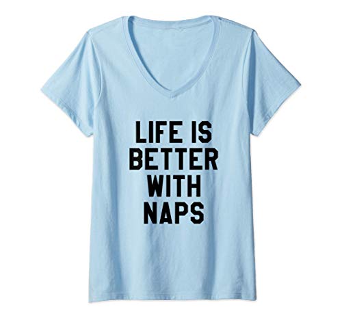 Damen Life is Better with Naps Shirt,I Need More Sleep,Mama Tired T-Shirt mit V-Ausschnitt von Life is Better With Naps T Shirt Women,Men,Girls