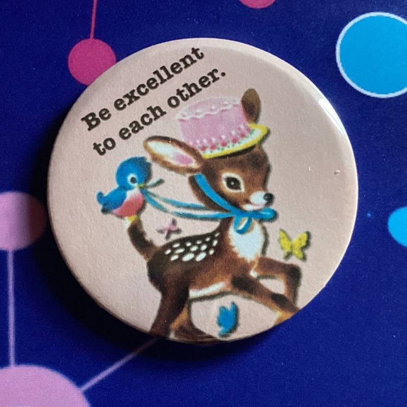 Bill Und Ted Themed Vintage Mash-Up Pin Abzeichen - Be Excellent To Every Other von LifesBigCanvas