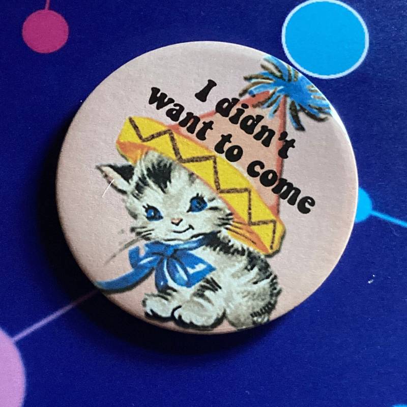 Vintage Mashup-Pin Anstecker - I Didn't Wollt To Come von LifesBigCanvas
