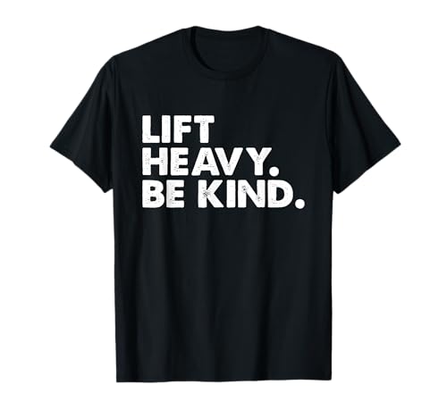 Heavy Heavy Be Kind Inspirierende Positive Vibes Fitnessstudio Fitness T-Shirt Heavy Heavy Be Kind Inspirierende Positive Vibes Fitnessstudio Fitness T-Shirt von Lift Heavy Be Kind