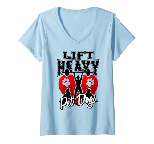 Damen Heben Sie schwere Hunde für starke Frauen Fitnessstudio T-Shirt mit V-Ausschnitt von Lift Heavy Pet Dogs Workout Gear