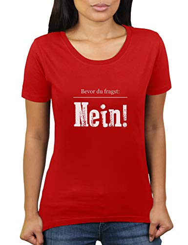 Bevor du fragst - Nein - Damen T-Shirt von KaterLikoli, Gr. L, Red von Likoli
