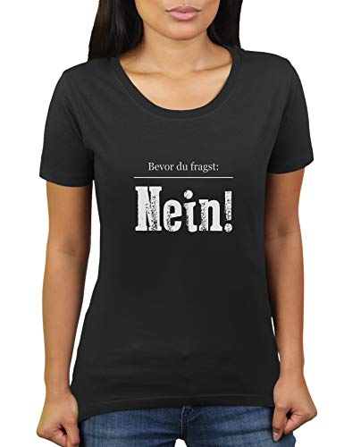 Bevor du fragst - Nein - Damen T-Shirt von KaterLikoli, Gr. XL, Deep Black von Likoli