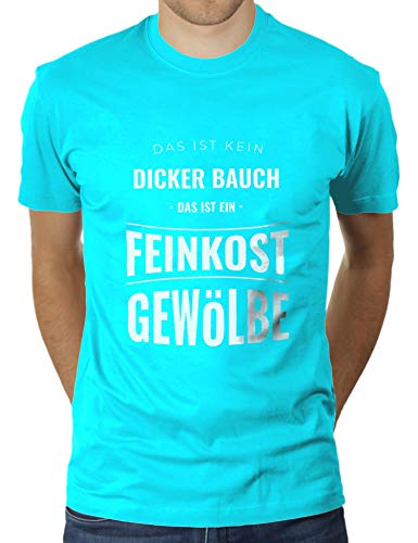 Das ist kein Dicker Bauch - Das ist EIN Feinkost Gewölbe - Herren T-Shirt von KaterLikoli, Gr. XL, Turquoise von Likoli