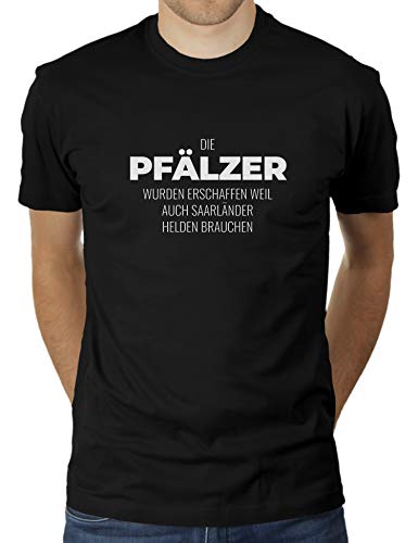 Die Pfälzer wurden erschaffen Weil auch Saarländer Helden brauchen - Herren T-Shirt von KaterLikoli, Gr. 2XL, Deep Black von Likoli