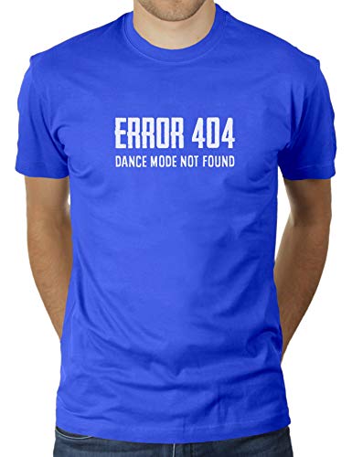 Error 404 - Dance Mode Not Found - Tanzkurs Tanzschule Outfit - Herren T-Shirt von KaterLikoli, Gr. 3XL, Royal Blue von Likoli
