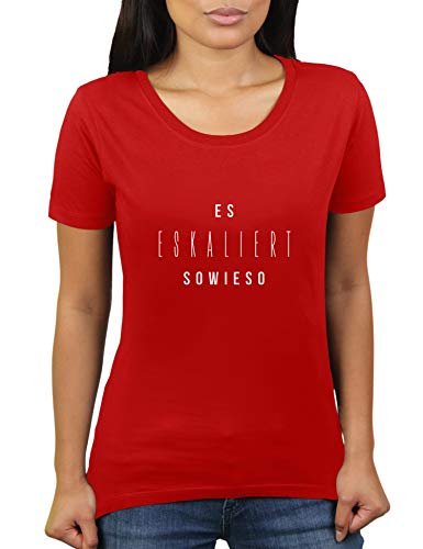 Es eskaliert sowieso - Damen T-Shirt von KaterLikoli, Gr. L, Red von Likoli