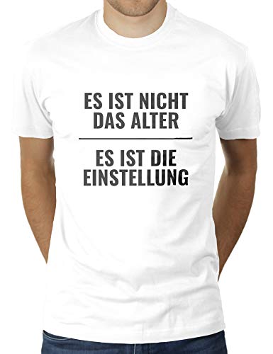 Es ist Nicht das Alter, es ist die Einstellung - Herren T-Shirt von KaterLikoli, Gr. M, Weiß von Likoli