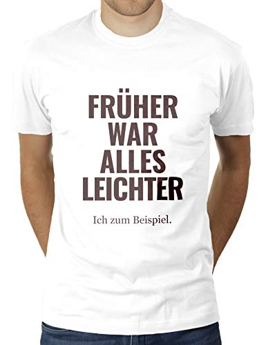 Früher war Alles Leichter - ich zum Beispiel - Herren T-Shirt von KaterLikoli, Gr. 3XL, Weiß von Likoli