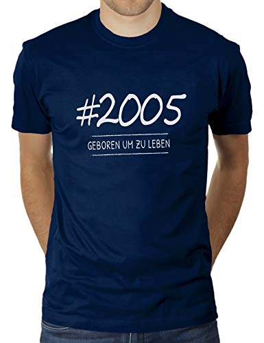 Geboren 2005 um zu Leben - Geburtstagsgeschenk Jahr 2005 Geborene - Jahrgang Fünfer - 5er - Herren T-Shirt von KaterLikoli, Gr. 3XL, French Navy von Likoli