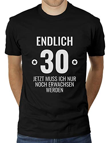 Geburtstag - Endlich 30 - Jetzt muss ich nur noch erwachsen Werden - Geburtstagsgeschenk - Dreißig J - Herren T-Shirt von KaterLikoli, Gr. S, Deep Black von Likoli