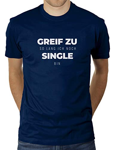 Greif zu so lang ich noch Single Bin. - Herren T-Shirt von KaterLikoli, Gr. M, French Navy von Likoli
