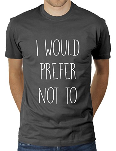 I Would Prefer Not to - Herren T-Shirt von KaterLikoli, Gr. 2XL, Anthrazit von Likoli