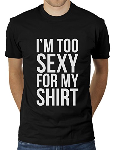 I'm Too Sexy for My Shirt - Herren T-Shirt von KaterLikoli, Gr. L, Deep Black von Likoli