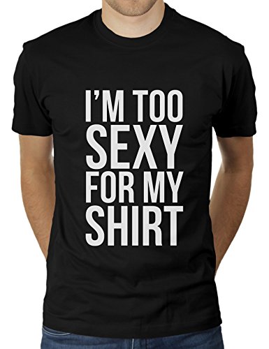 I'm Too Sexy for My Shirt - Herren T-Shirt von KaterLikoli, Gr. XL, Deep Black von Likoli