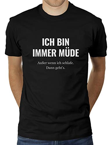 Ich Bin Immer müde - Außer wenn ich schlafe - Dann geht's - Herren T-Shirt von KaterLikoli, Gr. 2XL, Deep Black von Likoli