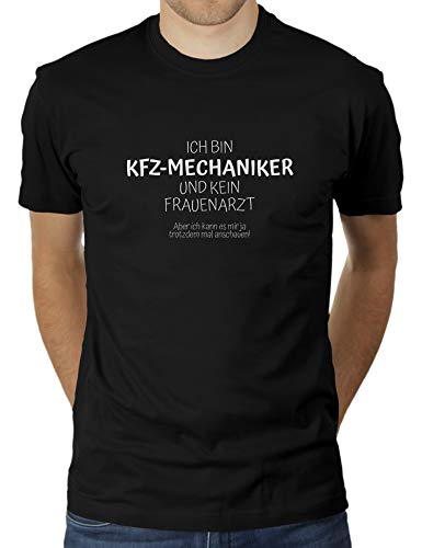 Ich Bin KFZ Mechaniker und kein Frauenarzt - Aber ich kann es Mir ja trotzdem mal anschauen - Herren T-Shirt von KaterLikoli, Gr. L, Deep Black von Likoli